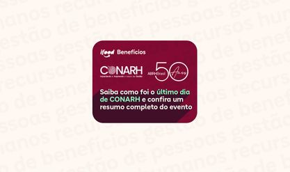 Saiba como foi o último dia de CONARH 2024