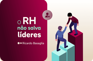 O RH não foi criado para salvar líderes