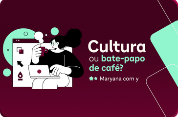 Cultura ou bate-papo de café?