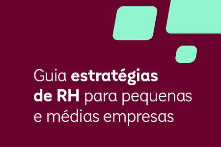 Guia: Estratégias de RH para pequenas e médias empresas