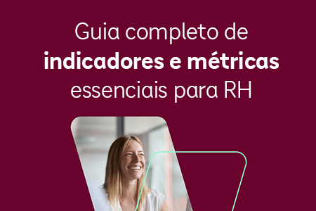 Indicadores e métricas de RH: como medir o sucesso da sua estratégia de gestão de pessoas?