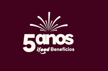 Vale acreditar: 5 anos de impacto com o iFood Benefícios 