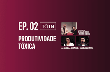 Tô In: Produtividade tóxica