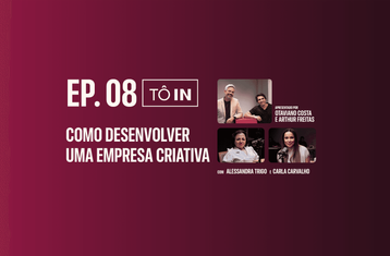 Tô In: Como desenvolver uma empresa criativa