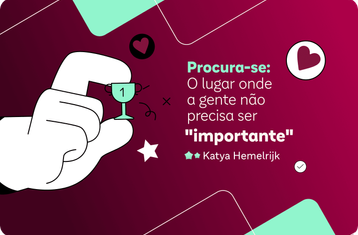 Procura-se: O lugar onde a gente não precisa ser "importante"