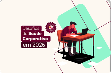 Desafios da saúde corporativa em 2026 