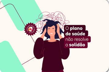 O plano de saúde não resolve a solidão 