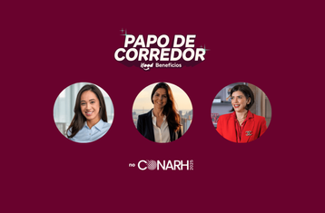 Papo de Corredor no CONARH: Coerência entre discurso e prática nos pacotes de benefícios.