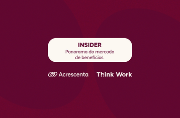 Think Work Insider: Panorama de benefícios corporativos