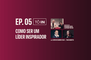 Tô In: Como ser um líder inspirador