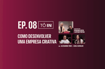 Tô In: Como desenvolver uma empresa criativa