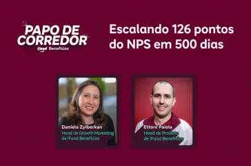 Papo de Corredor: Escalando 126 pontos do NPS em 500 dias