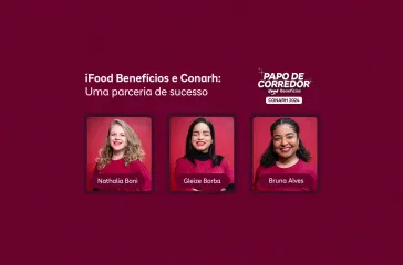 iFood Benefícios e Conarh, uma parceria de sucesso