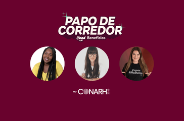 Papo de Corredor no CONARH: Diversidade no topo transforma propósito em prática
